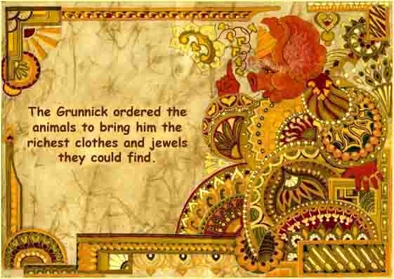 The Grunnick was vain and greedy
